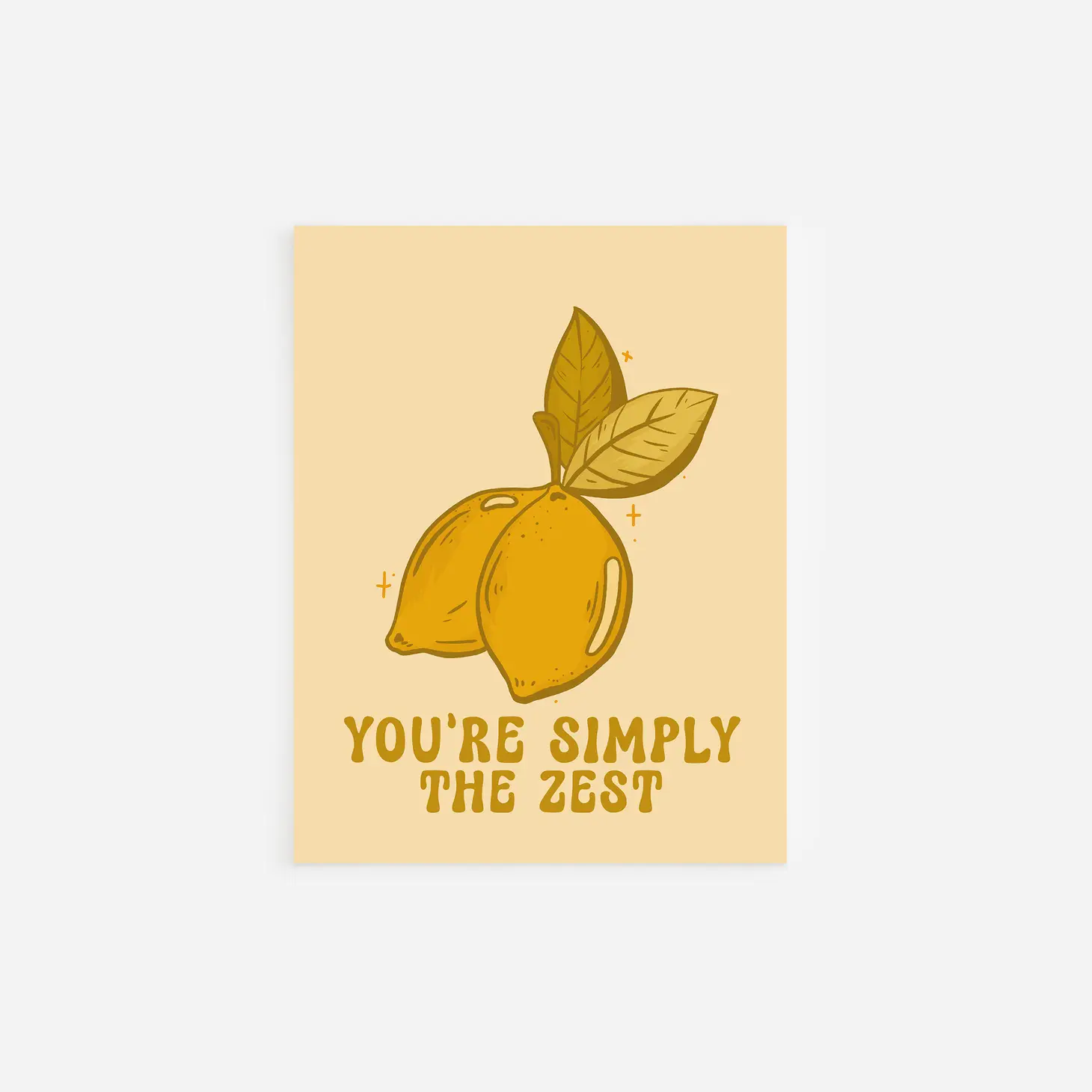You're Simply the Zest Card