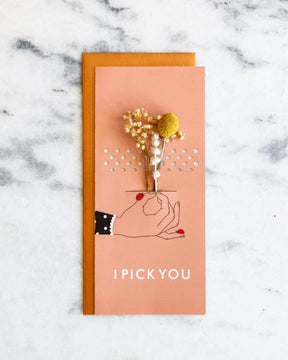 I Pick You Dried Floral Greeting Card